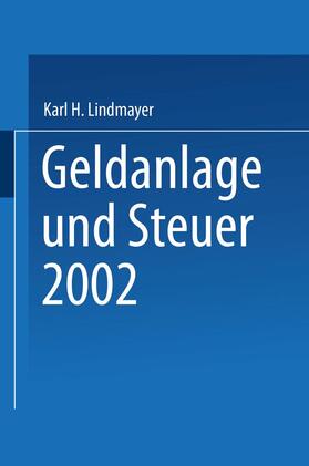 Lindmayer | Geldanlage und Steuer 2002 | Buch | 978-3-322-89535-6 | sack.de
