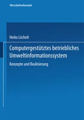 Löchelt |  Computergestütztes betriebliches Umweltinformationssystem | eBook | Sack Fachmedien