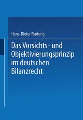 Fladung | Das Vorsichts- und Objektivierungsprinzip im deutschen Bilanzrecht | E-Book | www.sack.de