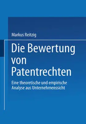 Reitzig |  Die Bewertung von Patentrechten | eBook | Sack Fachmedien