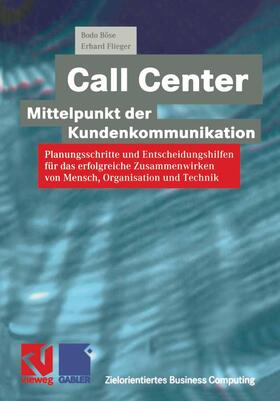Böse / Flieger / Fedtke | Böse, B: Call Center ¿ Mittelpunkt der Kundenkommunikation | Buch | 978-3-322-89837-1 | sack.de