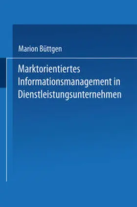 Büttgen |  Marktorientiertes Informationsmanagement in Dienstleistungsunternehmen | eBook | Sack Fachmedien