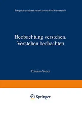 Sutter |  Beobachtung verstehen, Verstehen beobachten | eBook | Sack Fachmedien
