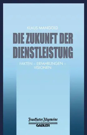 Mangold |  Die Zukunft der Dienstleistung | Buch |  Sack Fachmedien