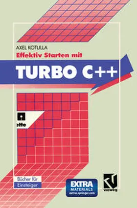 Kotulla |  Effektiv Starten mit Turbo C++ | eBook | Sack Fachmedien