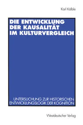 Kälble | Die Entwicklung der Kausalität im Kulturvergleich | E-Book | www.sack.de