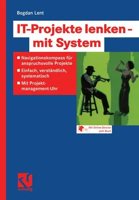 Lent |  IT-Projekte lenken - mit System | Buch |  Sack Fachmedien