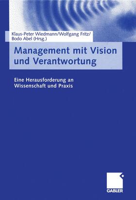 Wiedmann / Fritz / Abel | Management mit Vision und Verantwortung | Buch | 978-3-322-90268-9 | sack.de
