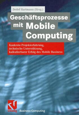 Hartmann |  Geschäftsprozesse mit Mobile Computing | Buch |  Sack Fachmedien