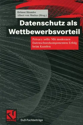 Mutius / Bäumler |  Datenschutz als Wettbewerbsvorteil | Buch |  Sack Fachmedien