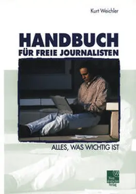 Weichler |  Handbuch für Freie Journalisten | eBook | Sack Fachmedien