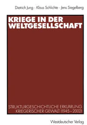 Jung / Schlichte / Siegelberg |  Kriege in der Weltgesellschaft | eBook | Sack Fachmedien