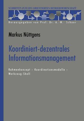 Nüttgens | Nüttgens, M: Koordiniert-dezentrales Informationsmanagement | Buch | 978-3-322-90396-9 | sack.de