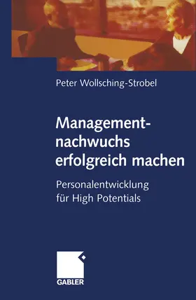 Wollsching-Strobel | Managementnachwuchs erfolgreich machen | Buch | 978-3-322-90400-3 | www.sack.de