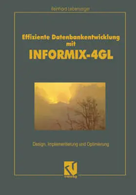Lebensorger | Effiziente Datenbankentwicklung mit INFORMIX-4GL | E-Book | sack.de