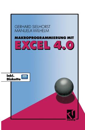 Wilhelm | Makroprogrammierung mit Excel 4.0 | Buch | 978-3-322-90434-8 | sack.de