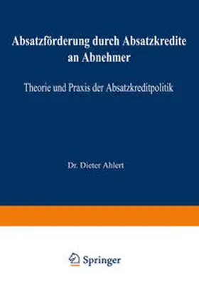 Ahlert | Absatzförderung durch Absatzkredite an Abnehmer | E-Book | www.sack.de