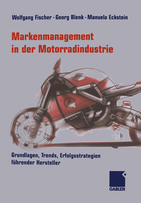 Fischer / Blenk / Eckstein | Markenmanagement in der Motorradindustrie | E-Book | sack.de