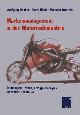 Fischer / Eckstein / Blenk | Markenmanagement in der Motorradindustrie | Buch | 978-3-322-90720-2 | sack.de
