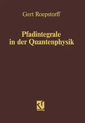 Roepstorff |  Pfadintegrale in der Quantenphysik | eBook | Sack Fachmedien