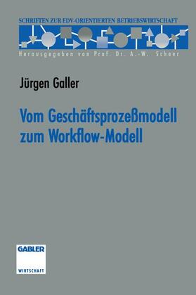 Galler | Galler, J: Vom Geschäftsprozeßmodell zum Workflow-Modell | Buch | 978-3-322-90848-3 | sack.de