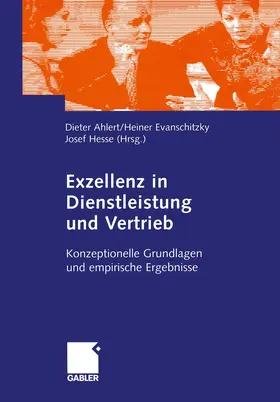 Ahlert / Hesse / Evanschitzky | Exzellenz in Dienstleistung und Vertrieb | Buch | 978-3-322-90864-3 | sack.de