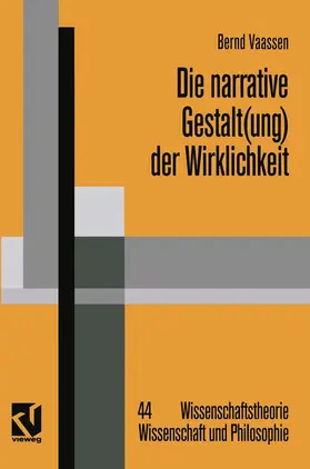 Vaassen | Die narrative Gestalt(ung) der Wirklichkeit | Buch | 978-3-322-90975-6 | www.sack.de