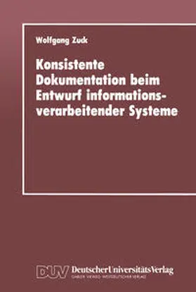 Zuck |  Konsistente Dokumentation beim Entwurf informationsverarbeitender Systeme | eBook | Sack Fachmedien