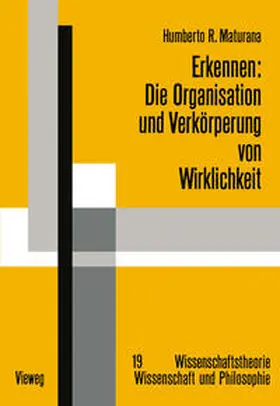 Maturana | Erkennen: Die Organisation und Verkörperung von Wirklichkeit | E-Book | www.sack.de