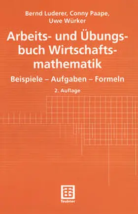 Luderer / Paape / Würker |  Arbeits- und Übungsbuch Wirtschaftsmathematik | eBook | Sack Fachmedien