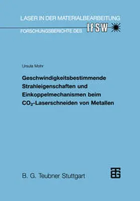 Mohr | Geschwindigkeitsbestimmende Strahleigenschaften und Einkoppelmechanismen beim CO2-Laserschneiden von Metallen | E-Book | sack.de