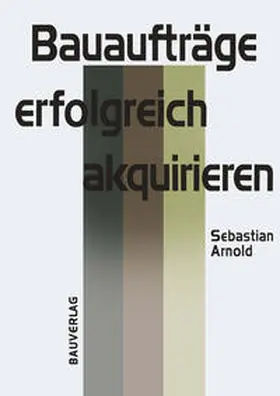 Arnold |  Bauaufträge erfolgreich akquirieren | eBook | Sack Fachmedien