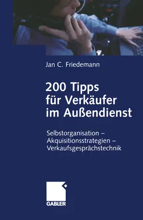 Friedemann |  200 Tipps für Verkäufer im Außendienst | eBook | Sack Fachmedien