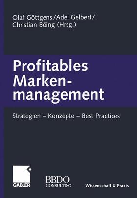 Göttgens / Böing / Gelbert | Profitables Markenmanagement | Buch | 978-3-322-91257-2 | sack.de