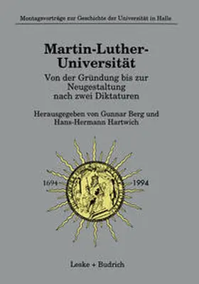 Berg |  Martin-Luther-Universität Von der Gründung bis zur Neugestaltung nach zwei Diktaturen | eBook | Sack Fachmedien