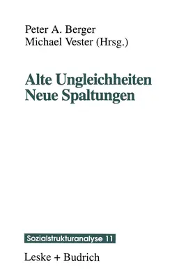 Berger |  Alte Ungleichheiten Neue Spaltungen | Buch |  Sack Fachmedien