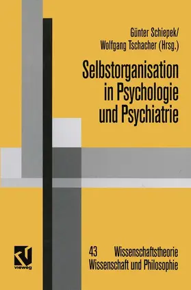 Schiepek / Tschacher |  Selbstorganisation in Psychologie und Psychiatrie | Buch |  Sack Fachmedien
