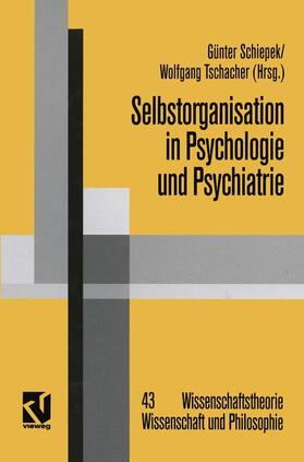 Schiepek / Tschacher | Schiepek, G: Selbstorganisation in Psychologie und Psychiatr | Buch | 978-3-322-91597-9 | sack.de