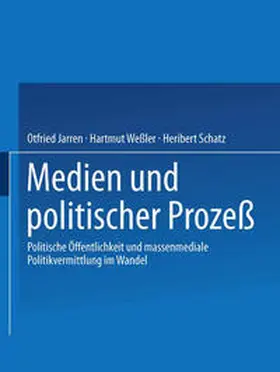 Jarren / Weßler / Schatz |  Medien und politischer Prozeß | eBook | Sack Fachmedien