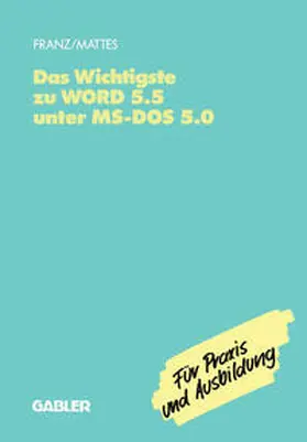 Franz |  Das Wichtigste zu WORD 5.5 unter MS-DOS 5.0 | eBook | Sack Fachmedien