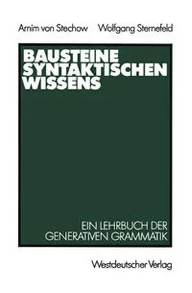 Stechow / Sternefeld |  Bausteine syntaktischen Wissens | eBook | Sack Fachmedien