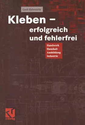 Habenicht |  Kleben - erfolgreich und fehlerfrei | eBook | Sack Fachmedien
