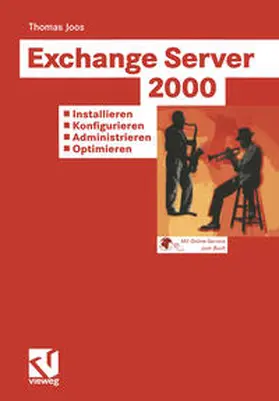 Joos |  Exchange Server 2000: Installieren - Konfigurieren - Administrieren - Optimieren | eBook | Sack Fachmedien