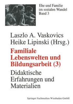 Vaskovics / Lipinski | Familiale Lebenswelten und Bildungsarbeit | E-Book | www.sack.de