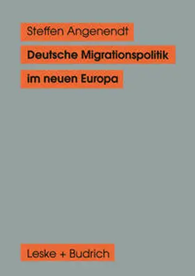 Angenendt |  Deutsche Migrationspolitik im neuen Europa | eBook | Sack Fachmedien