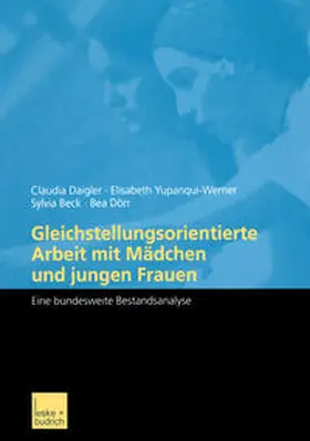 Daigler / Yupanqui-Werner / Beck |  Gleichstellungsorientierte Arbeit mit Mädchen und jungen Frauen | eBook | Sack Fachmedien