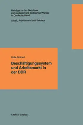 Grünert | Beschäftigungssystem und Arbeitsmarkt in der DDR | E-Book | www.sack.de