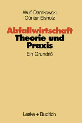 Damkowski / Elsholz |  Abfallwirtschaft Theorie und Praxis | eBook | Sack Fachmedien