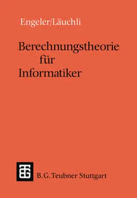 Engeler / Läuchli |  Berechnungstheorie für Informatiker | eBook | Sack Fachmedien