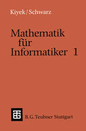 Kiyek / Schwarz |  Mathematik für Informatiker 1 | eBook | Sack Fachmedien